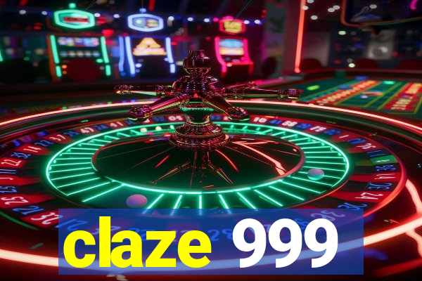 claze 999